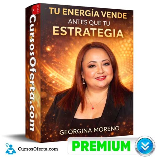 Tu Energía Vende Antes Que Tu Estrategia de Georgina Moreno 1 Tu Energía Vende Antes Que Tu Estrategia de Georgina Moreno tu energia vende antes que tu estrategia de georgina moreno 69bcfc034a8ef