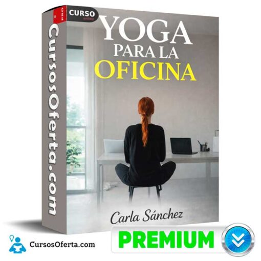 Yoga Para la Oficina de Carla Sánchez 3 Yoga Para la Oficina de Carla Sánchez yoga para la oficina de carla sanchez 69afcba88e262